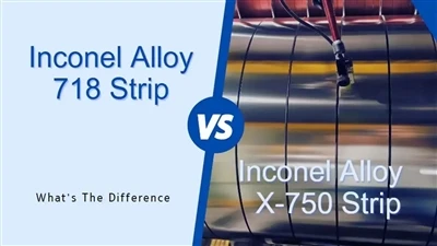 تفاوت بین Inconel 718 Strip و Inconel X-750 Strip